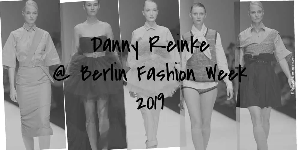 Designer Danny Reinke: Kollektion & Fashion Week Show